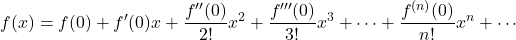 \[f(x) = f(0) + f'(0)x + \frac{f''(0)}{2!}x^2 + \frac{f'''(0)}{3!} x^3 + \cdots + \frac{f^{(n)}(0)}{n!} x^n + \cdots\]