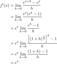 \begin{align*}f'(x) &= \lim_{h \rightarrow 0} \frac{e^{x+h} - e^x}{h} \\& = \lim_{h \rightarrow 0} \frac{e^x(e^h - 1)}{h} \\& = e^x \lim_{h \rightarrow 0}\frac{e^h - 1}{h} \\& = e^x \lim_{h \rightarrow 0} \frac{\left [ (1+h)^\frac{1}{h} \right ]^h - 1}{h} \\& = e^x \lim_{h \rightarrow 0}\frac{(1+h) - 1}{h} \\& = e^x\end{align*}