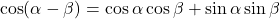 \begin{equation*}\cos (\alpha - \beta) = \cos \alpha \cos \beta + \sin \alpha \sin \beta\end{equation*}