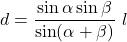 \[ d = \frac{\sin \alpha \sin \beta}{\sin(\alpha + \beta)}\ l\]