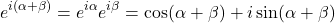 \[ e^{i(\alpha + \beta)} = e^{i \alpha} e^{i \beta} = \cos (\alpha + \beta) + i \sin(\alpha + \beta) \]