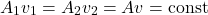 \[ A_1 v_1 = A_2 v_2 = Av = \rm{const} \]