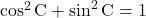 \cos^2\rm{C} + \sin^2\rm{C} = 1