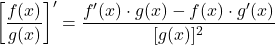 \[ \left [\frac{f(x)}{g(x)}\right ]' = \frac{f'(x) \cdot g(x) - f(x) \cdot g'(x)}{[g(x)]^2}\]