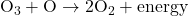 \rm O_3 + O \rightarrow 2O_2+energy